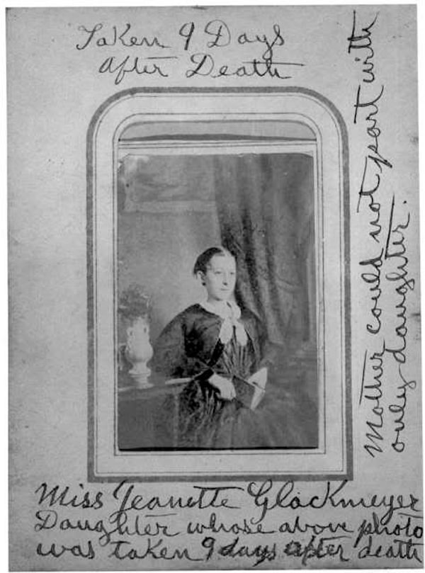 The text on the frame reads, “Miss Jeanette Glackmeyer, daughter whose above photo was taken 9 days after death. Mother could not part with only daughter.”