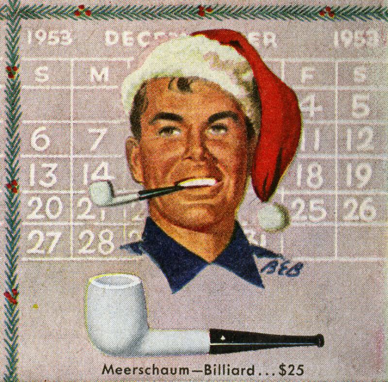 The Gift That Says ‘Merry Christmas’ to a Man’s Taste and Throat. From an advertisement for Kaywoodie pipes appearing in the December 8, 1952 issue of LIFE