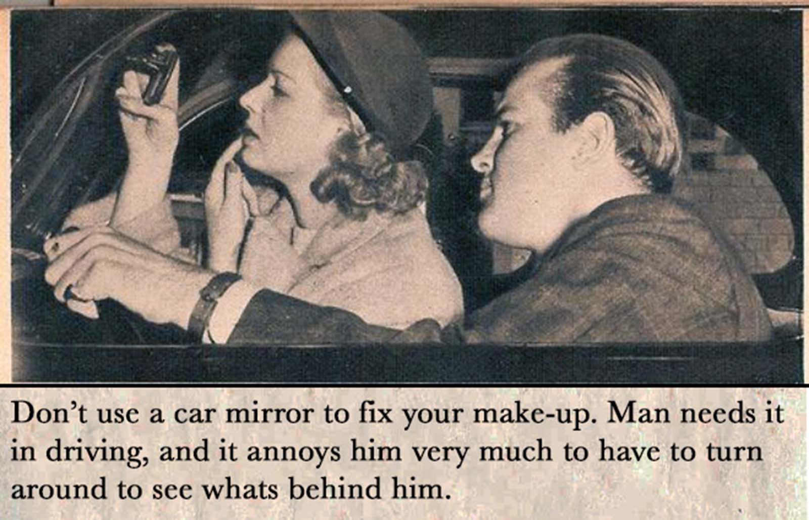 Don’t use the car mirror to fix your make-up.