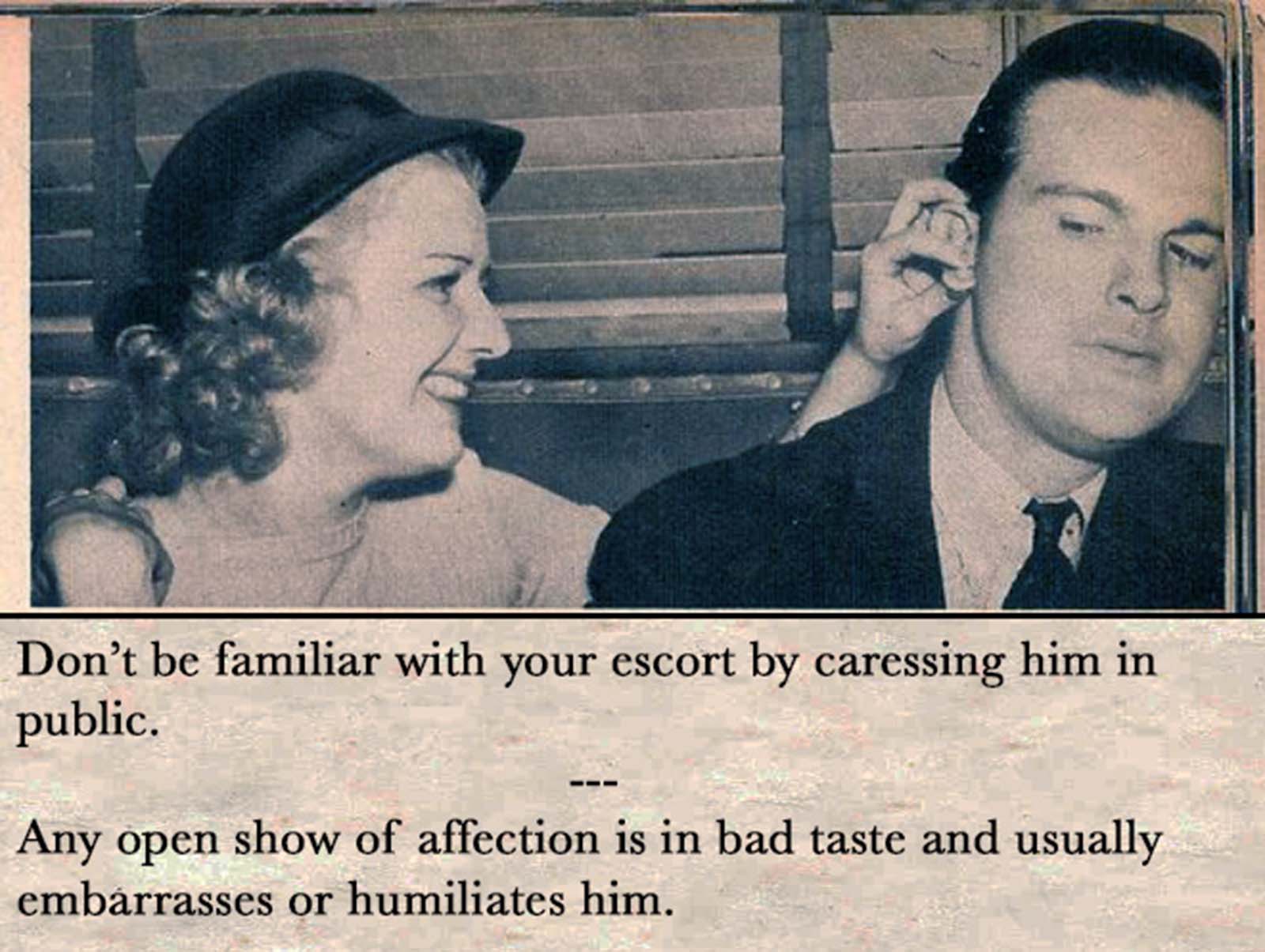 Don’t be familiar with your escort by caressing him in public.