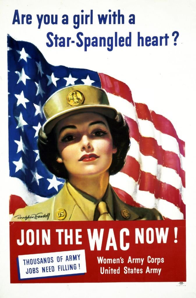#141 Are you a girl with a star-spangled heart? Join the WAC now! Thousands of Army jobs need filling! – Women’s Army Corps for the United States Army recruitment poster, 1943.