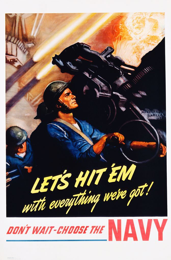 #6 Let’s Hit ‘Em with Everything We’ve Got! Don’t Wait – Chose the Navy Poster by McClelland Barclay