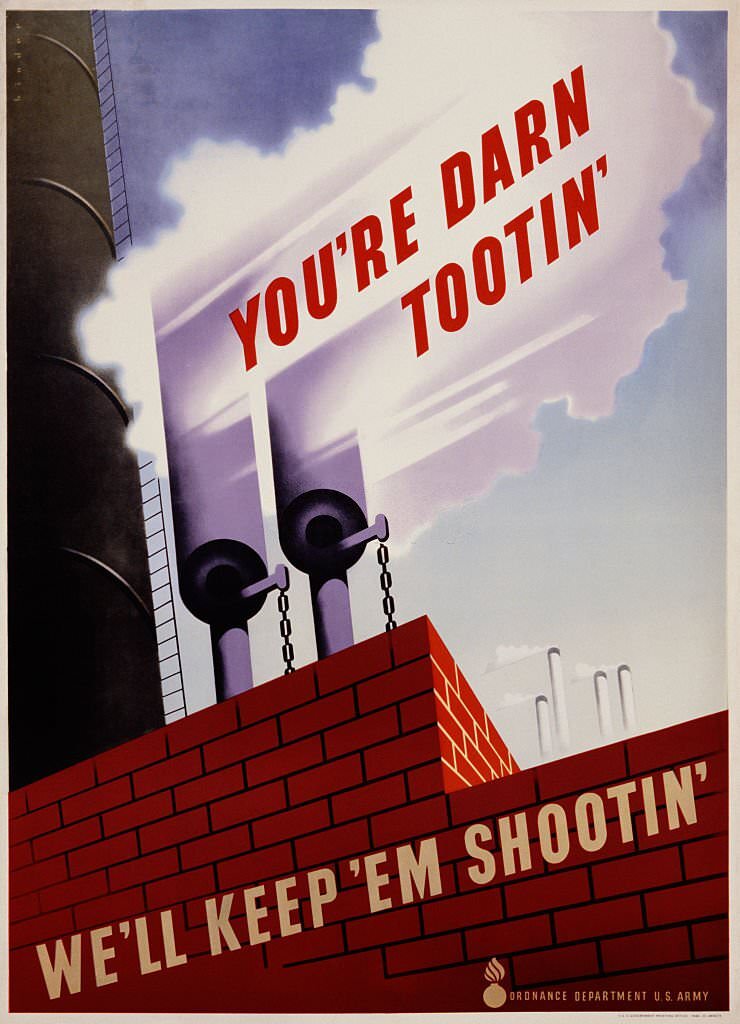 #75 You’re Darn Tootin’ We’ll Keep ‘Em Shootin’ Poster by Joseph Binder.