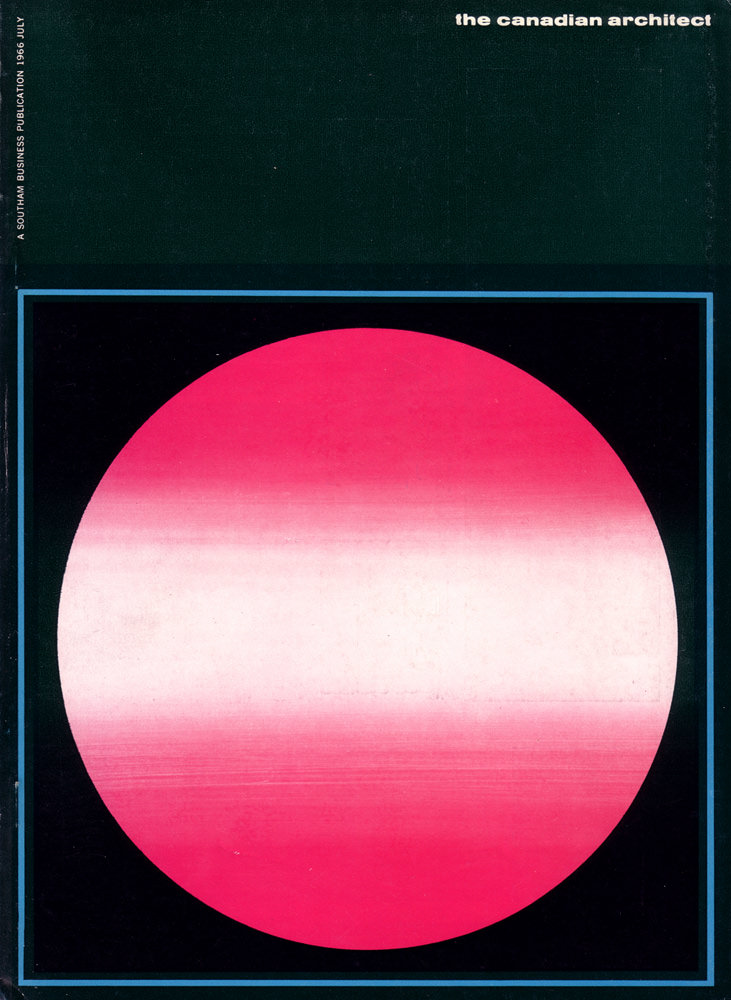#21 The Canadian architect – July 1966